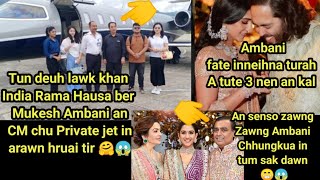 Tun deuh lawk Khan,Mukesh Ambani in CM Pu Duhoma chuanna tur Private Jet a rawn tir ,Mumbai an pan