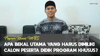 Spirit MBS || Calon Peserta Didik Perlu Menyiapkan Bekal Ini Untuk Masuk di Program Khusus [PART 3]