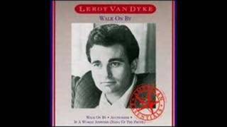 Leroy Van Dyke - Walk On By