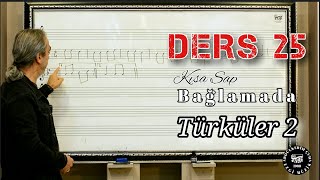 Sıfırdan Kısa  Sap Bağlama Dersleri #025 Türküler 2