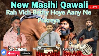 | New Masihi Qawali Rah Vich Bethy Hoye form Sardar marke. Worshiper Abid Bhatti & Brother Samson