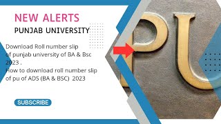 Roll number slip download of ADS of pu 2023 |How to download roll number slip of BA & Bsc of Pu 2023