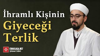 İhramlı Bir Kişinin Giyeceği Terlik Hangi Nitelikte Olmalıdır? - Abdullah Mollaoğlu Hoca Efendi