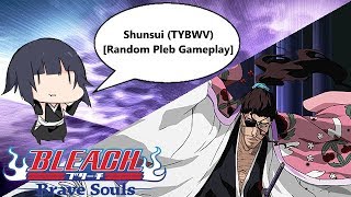 Bleach: Brave Souls - [#541] Shunsui (TYBWV) [Random Pleb Gameplay]