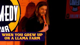 When You Grew Up On A Llama Farm | Chris Higgins