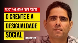 [REACT] Pastor Filipe Fontes fala sobre o cristão e a desigualdade