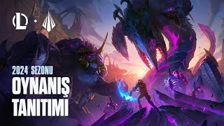 2024 Sezonu Oynanış Tanıtımı | League of Legends