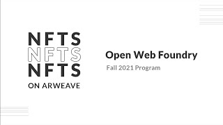 NFTs on Arweave | Open Web Foundry Fall 2021 Program