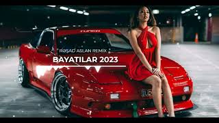 Resad Aslan - Bayatilar 2023 Remix