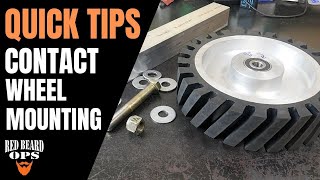 Quick Tip(s) | Mounting A Contact Wheel & Slack Belt Rig