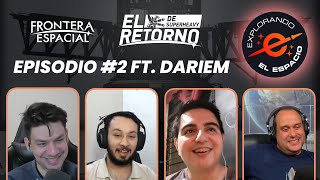 🔴 EL RETORNO: Episodio #2 ft. Explorando El Espacio