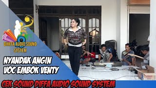 NYANDAK ANGIN || VOC EMBOK VENTY || EDISI CEK SOUND KANGEN MANGGUNG