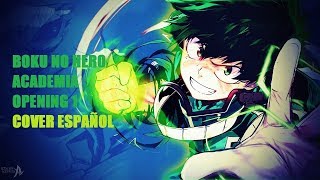 Boku No Hero Academia OP 1 - The Day (Cover Español)