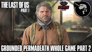 🔴LIVE - ICryyptic - The Last Of Us Part 1 (PS5) Grounded Permadeath Whole Game - PART 2