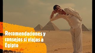 Consejos y recomendaciones viaje a Egipto