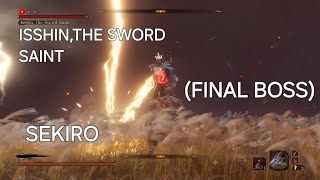 Sekiro Shadows Die Twice - Sword Saint Isshin Ashina Boss Fight (Final Boos)