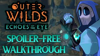 Outer Wilds: Echoes of the Eye SPOILER FREE Guide