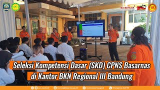 Seleksi Kompetensi Dasar (SKD) CPNS Basarnas di Kantor BKN Regional III Bandung