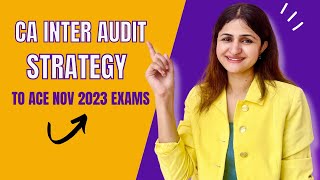 CA || CA INTER  || INTER AUDIT STRATEGY || CA EXAMS NOV 2023 || STRATEGY TO COVER AUDIT ||