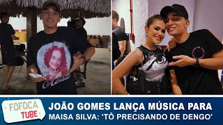 João Gomes lança música para Maisa: 'Tô precisando de dengo'