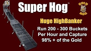 SUPER HOG - Big Gold Highbanker