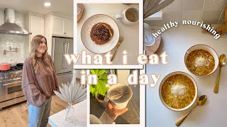 What I Eat in a Day! | healthy & nourishing high-protein breakfast, lunch & dinner meals!