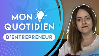 MON QUOTIDIEN D'ENTREPRENEUR