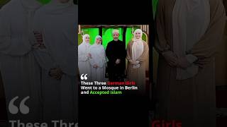 These three young german girls went to a Dar Al-Salam Masjid in Germany's  converted to Islam.