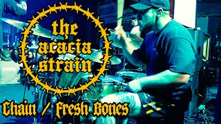 THE ACACIA STRAIN - CHAIN // FRESH BONES  - @Terrancepettitt (DRUMCAM)