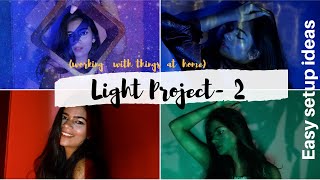 Light Project-2- How to click self portraits at home and make set ups | Vratika Gupta