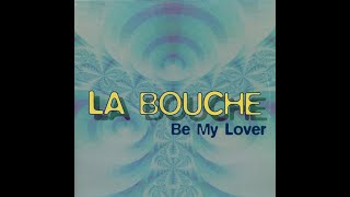 LA BOUCHE - BE MY LOVER (TRANCE MIX)