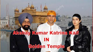 Akshay Kumar Katrina Kaif In Golden Temple