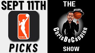 Sept 11th | WNBA Bets | Free Picks + Predictions | ChrisBeCappinn Show