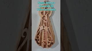 Nossa Senhora Aparecida 3D, vídeo completo com passo a passo no canal.