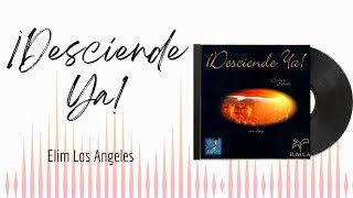 🎵Full Album💿 | Desciende Ya  | Elim Los Angeles