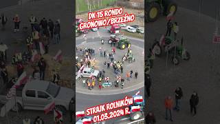 strajk rolników 01.03.2024 r. DK 15, rondo Gronowo/Brzeźno - Młody na gospodarstwie