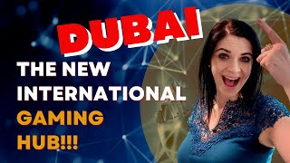 Dubai as new international gaming Hub!