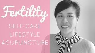 IMPROVE FERTILITY CHANCES WITH SELF-CARE LIFESTYLE & ACUPUNCTURE