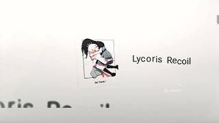 Lycoris Recoil - Amv - ((Racing into the night)) - //Aesthetic style// + Alightmotion +