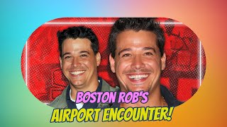 Unexpected Airport Encounter: Boston Rob Mariano Surprises Survivor Fans!