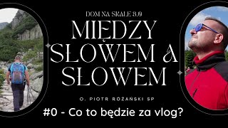 Cóż to będzie za vlog? Między słowem a Słowem odc. 0