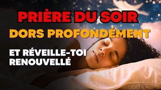 PRIÈRE NOCTURNE DE DIX MINUTES QUI VOUS FAIT DORMIR COMME UN BÉBÉ