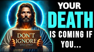 🛑 God Says Today ✝️ YOUR DEATH IS COMING IF YOU... !! URGENT MESSAGE FOR YOU #god #jesus #bibleverse