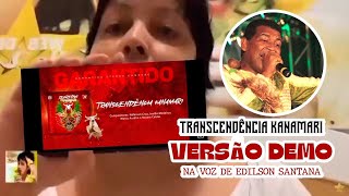 🐆❤️‍🔥VERSÃO DEMO 2024 - TRANSCENDÊNCIA KANAMARI