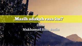 Kata Bijak Masih Adakah Rasa Itu? || Mukhamad Siha Budin || Wawasan Kita