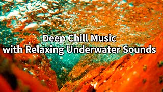 I Hope This Wave Could Bring Me To You | Deep Chill Music with Relaxing Underwater Sea Sounds