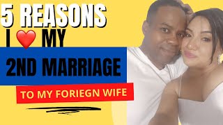 5 Reasons I ❤️My 2nd Marriage to My Foreign Wife