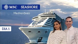 MSC Seashore | Mediterrâneo - Dia 1. Embarque