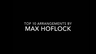 Top 10 arrangements by Max Hoflock (years 1 & 2)