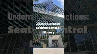 SEATTLE CENTRAL LIBRARY | UNDERRATED ATTRACTIONS #seattle #travel #touristattraction #travelvlog